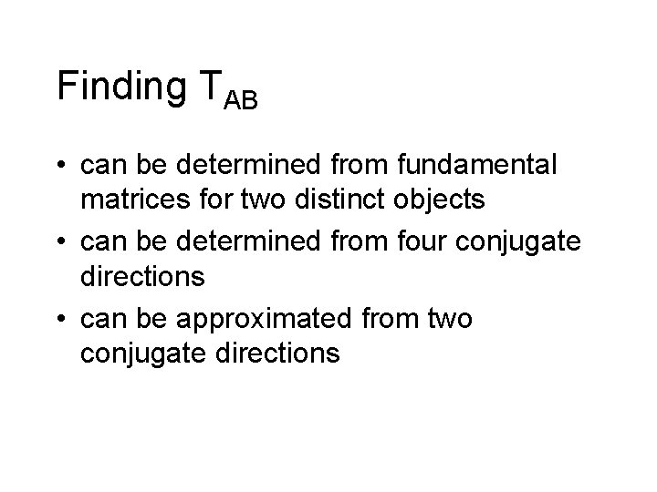 Finding TAB • can be determined from fundamental matrices for two distinct objects •
