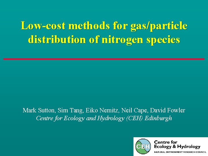 Low-cost methods for gas/particle distribution of nitrogen species Mark Sutton, Sim Tang, Eiko Nemitz,