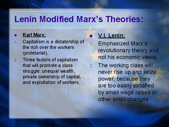 Lenin Modified Marx’s Theories: n 1. 2. Karl Marx: Capitalism is a dictatorship of