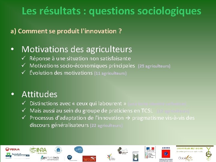 Les résultats : questions sociologiques a) Comment se produit l'innovation ? • Motivations des