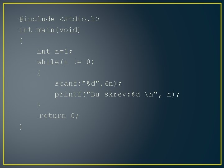 #include <stdio. h> int main(void) { int n=1; while(n != 0) { scanf("%d", &n);