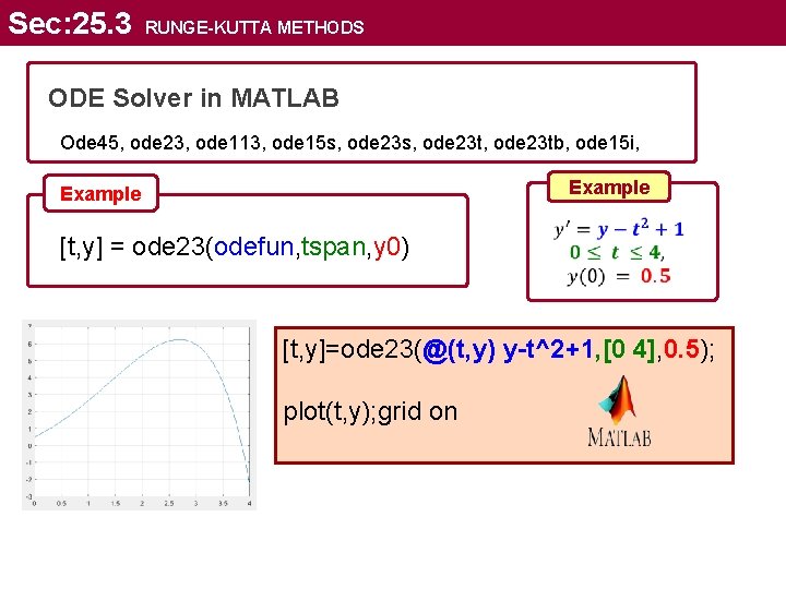 Sec: 25. 3 RUNGE-KUTTA METHODS ODE Solver in MATLAB Ode 45, ode 23, ode