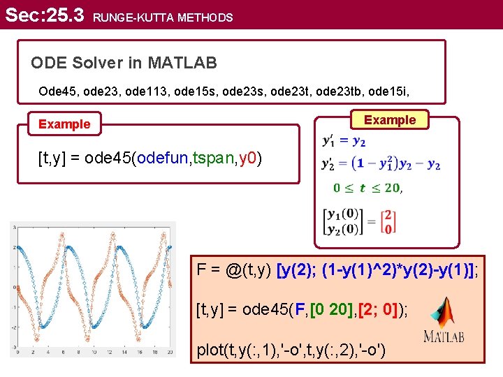 Sec: 25. 3 RUNGE-KUTTA METHODS ODE Solver in MATLAB Ode 45, ode 23, ode