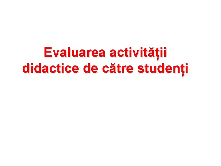 Evaluarea activității didactice de către studenți 