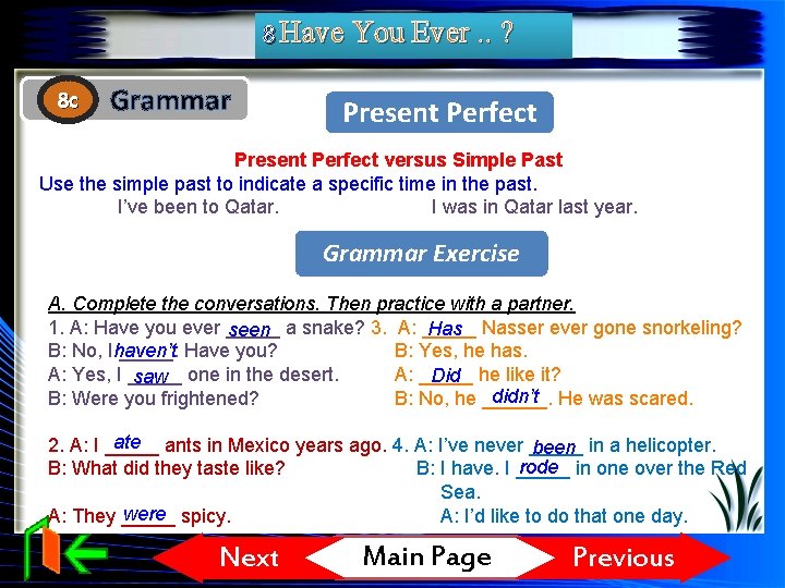 8 Have You Ever. . ? 8 c Grammar Present Perfect versus Simple Past