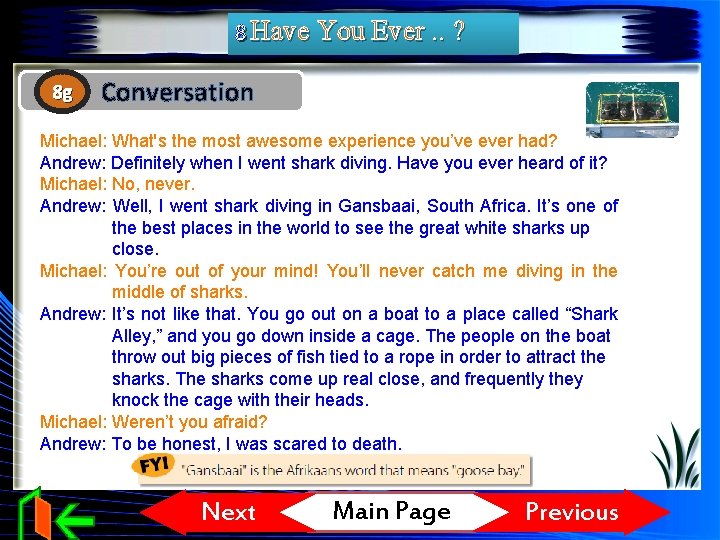 8 Have You Ever. . ? 8 g Conversation Michael: What's the most awesome