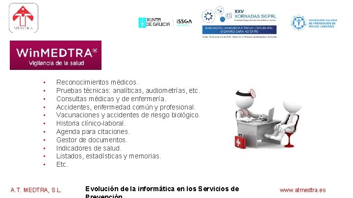 software para los servicios de prevención • • • Reconocimientos médicos. Pruebas técnicas: analíticas,