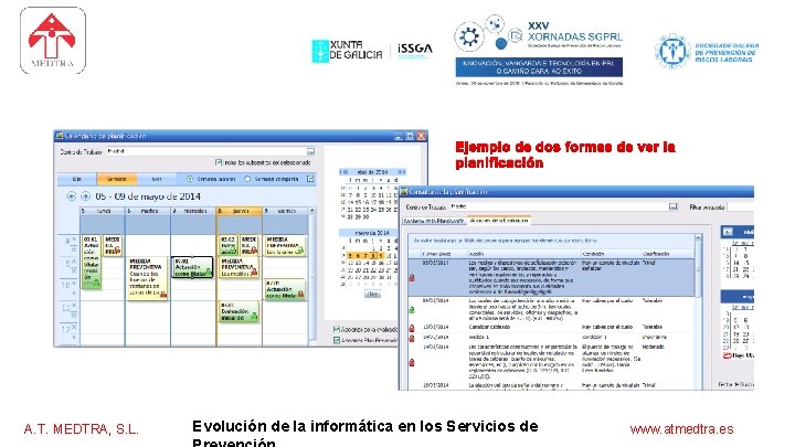 software para los servicios de prevención Win. SEHTR A Ejemplo de dos formas de