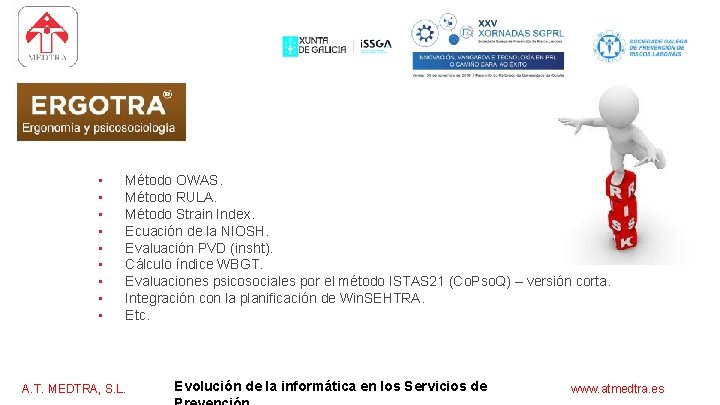 software para los servicios de prevención • • • Método OWAS. Método RULA. Método