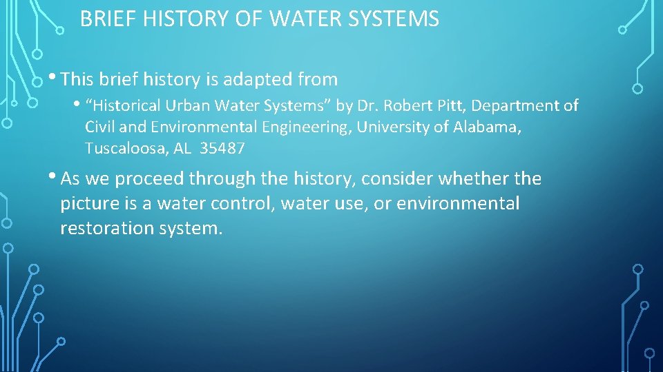 BRIEF HISTORY OF WATER SYSTEMS • This brief history is adapted from • “Historical