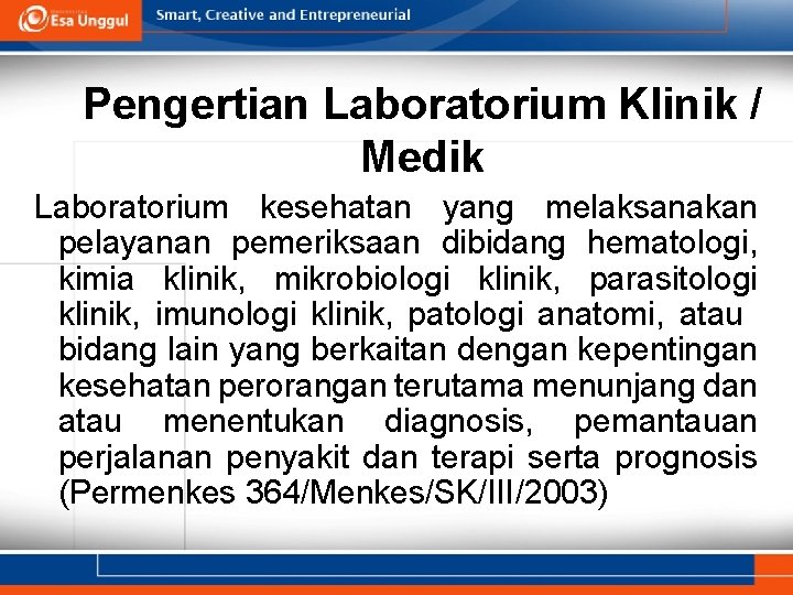 Pengertian Laboratorium Klinik / Medik Laboratorium kesehatan yang melaksanakan pelayanan pemeriksaan dibidang hematologi, kimia