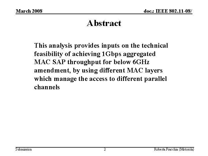 March 2008 doc. : IEEE 802. 11 -08/ Abstract This analysis provides inputs on