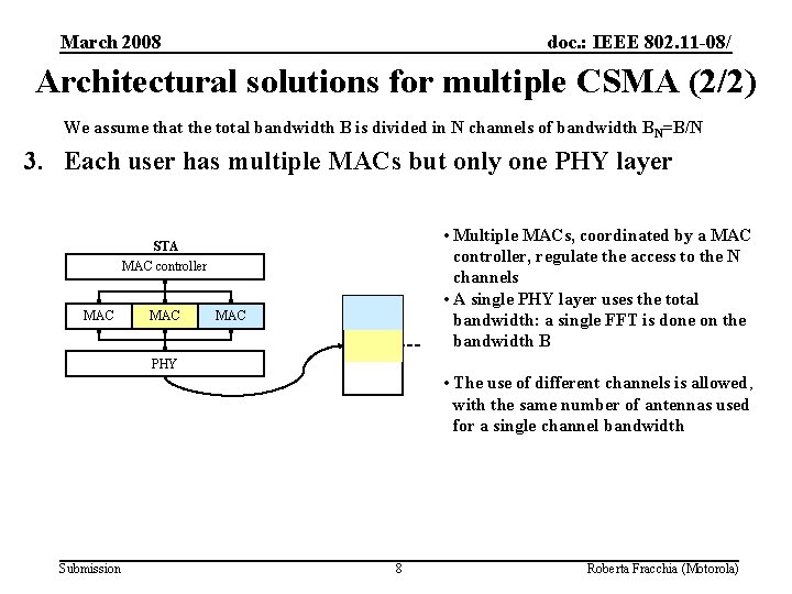 March 2008 doc. : IEEE 802. 11 -08/ Architectural solutions for multiple CSMA (2/2)