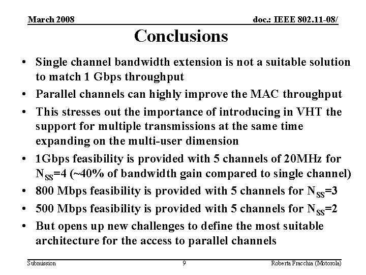 March 2008 doc. : IEEE 802. 11 -08/ Conclusions • Single channel bandwidth extension
