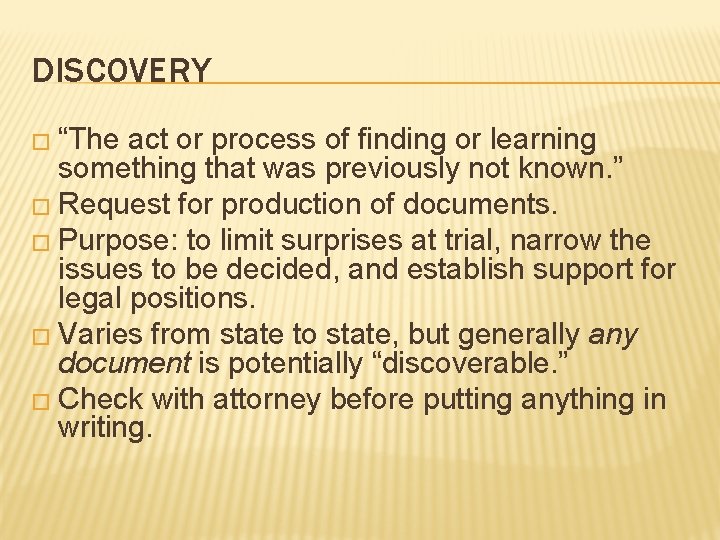 DISCOVERY � “The act or process of finding or learning something that was previously