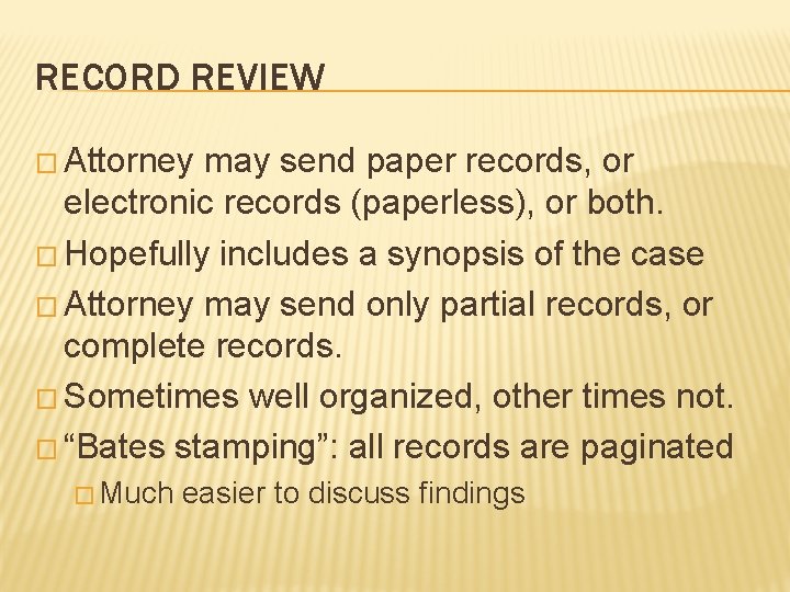 RECORD REVIEW � Attorney may send paper records, or electronic records (paperless), or both.