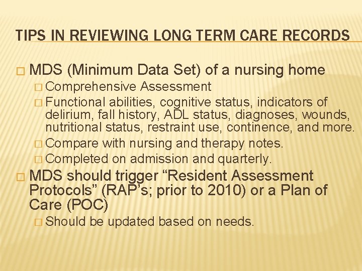 TIPS IN REVIEWING LONG TERM CARE RECORDS � MDS (Minimum Data Set) of a