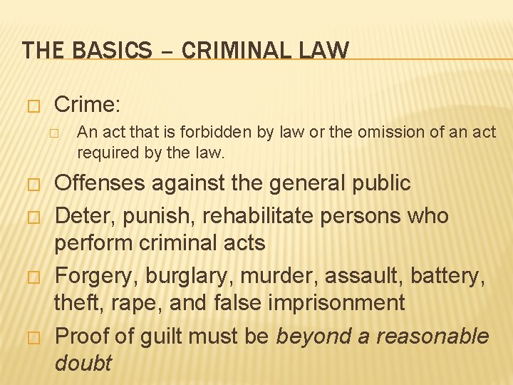 THE BASICS – CRIMINAL LAW � Crime: � � � An act that is