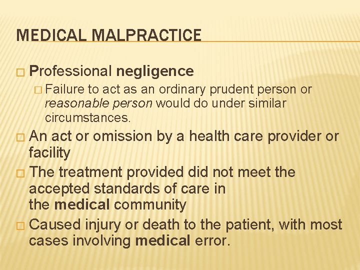 MEDICAL MALPRACTICE � Professional negligence � Failure to act as an ordinary prudent person