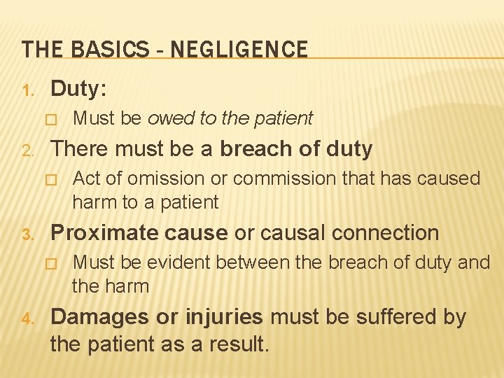 THE BASICS - NEGLIGENCE 1. Duty: � 2. There must be a breach of