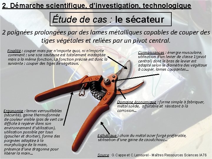 2. Démarche scientifique, d’investigation, technologique Étude de cas : le sécateur 2 poignées prolongées