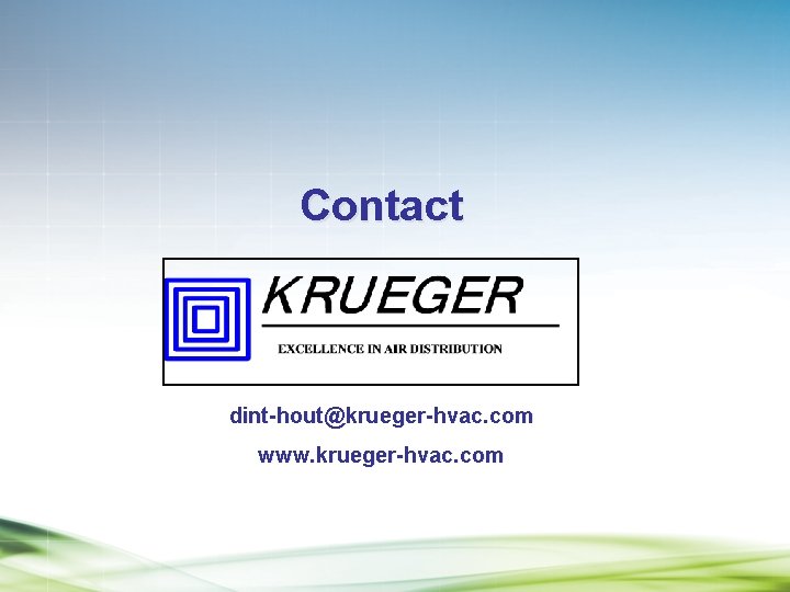 Contact dint-hout@krueger-hvac. com www. krueger-hvac. com 