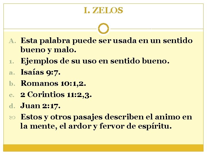 I. ZELOS A. Esta palabra puede ser usada en un sentido 1. a. b.