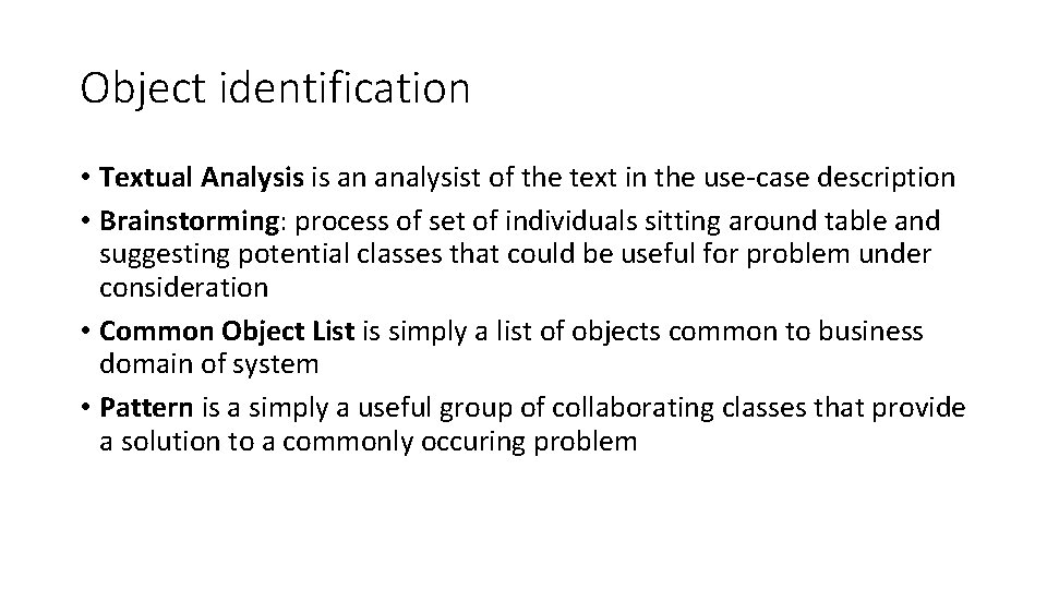 Object identification • Textual Analysis is an analysist of the text in the use-case