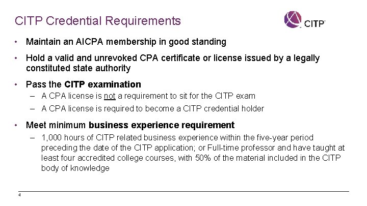 CITP Credential Requirements • Maintain an AICPA membership in good standing • Hold a