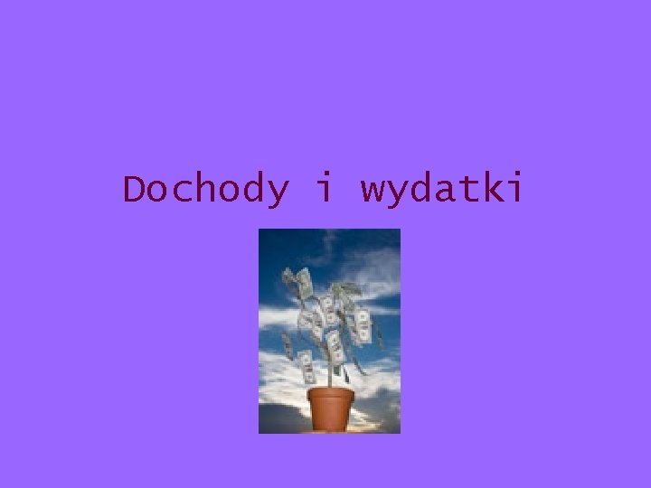 Dochody i wydatki 