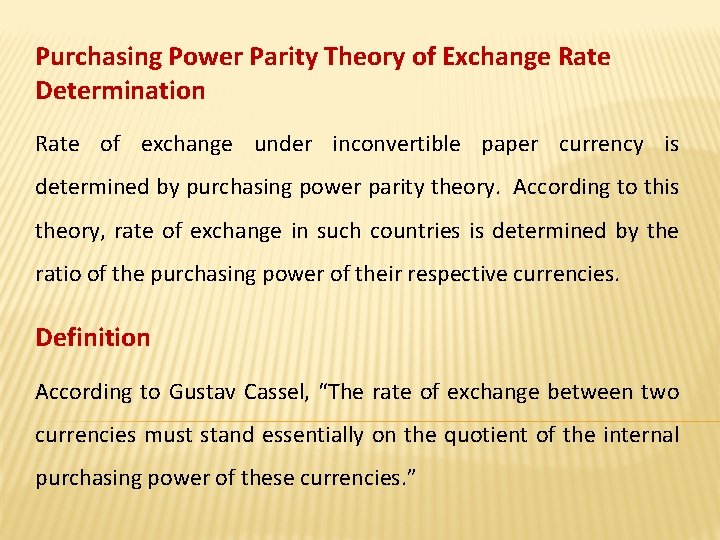 Purchasing Power Parity Theory of Exchange Rate Determination Rate of exchange under inconvertible paper