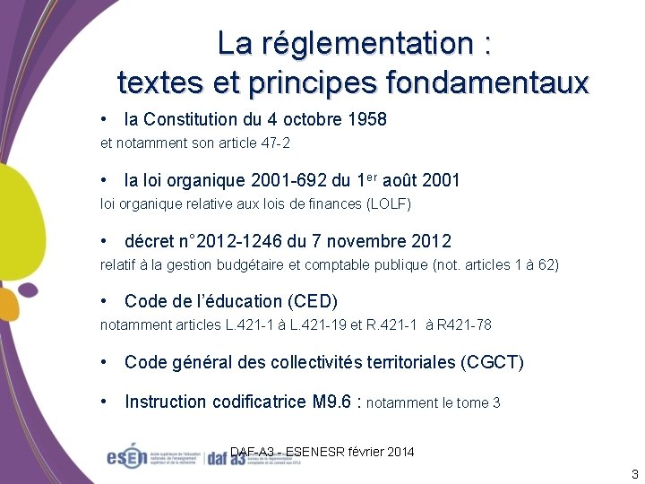 La réglementation : textes et principes fondamentaux • la Constitution du 4 octobre 1958