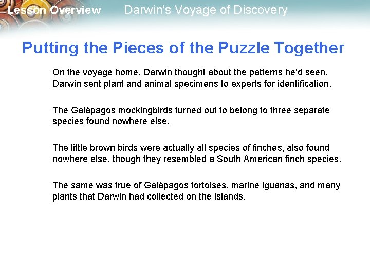 Lesson Overview Darwin’s Voyage of Discovery Putting the Pieces of the Puzzle Together On