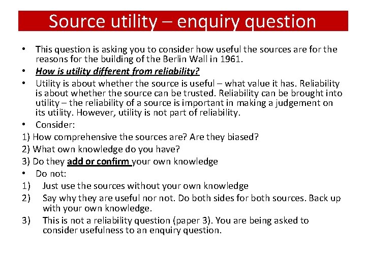 Source utility – enquiry question • This question is asking you to consider how