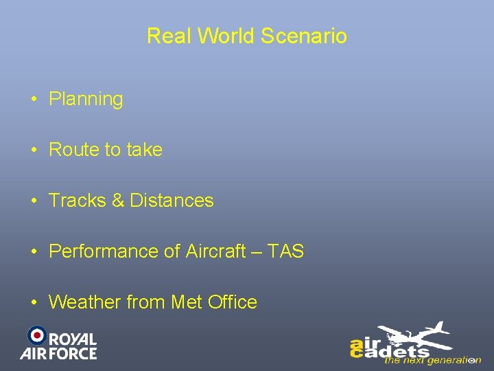 Real World Scenario • Planning • Route to take • Tracks & Distances •