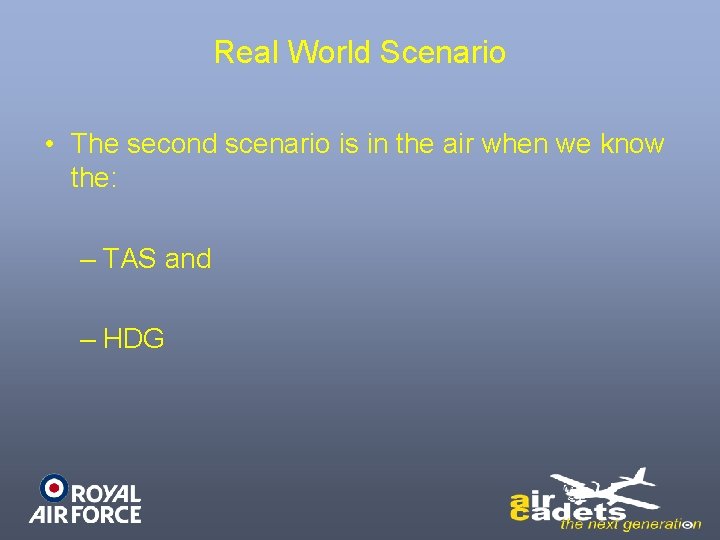Real World Scenario • The second scenario is in the air when we know