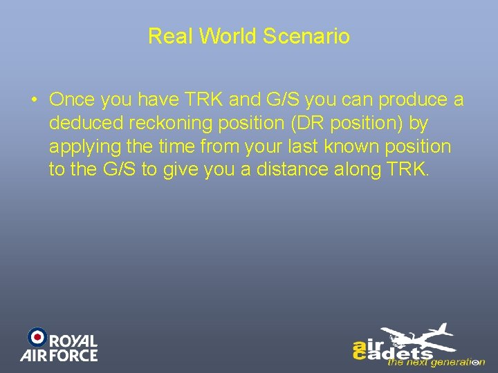 Real World Scenario • Once you have TRK and G/S you can produce a