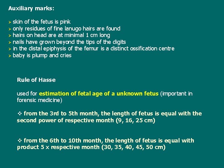 Auxiliary marks: Ø Ø Ø skin of the fetus is pink only residues of