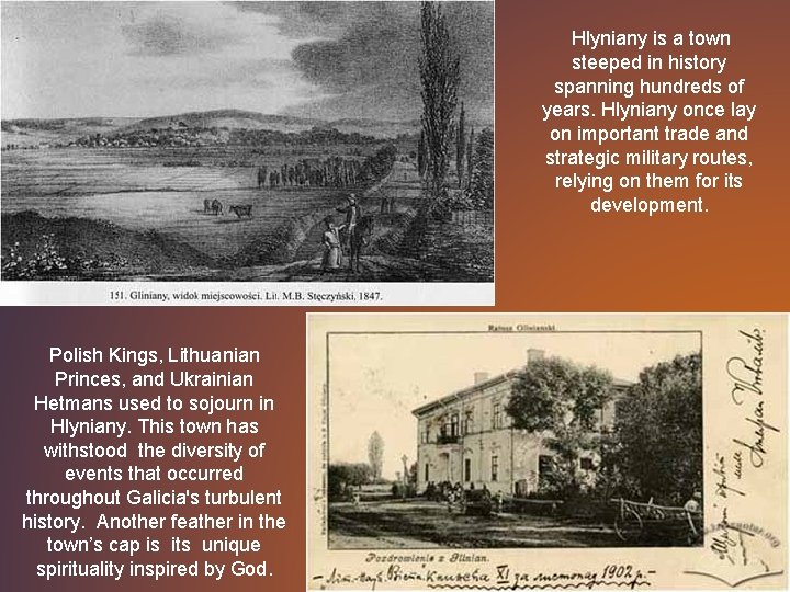  Hlyniany is a town steeped in history spanning hundreds of years. Hlyniany once