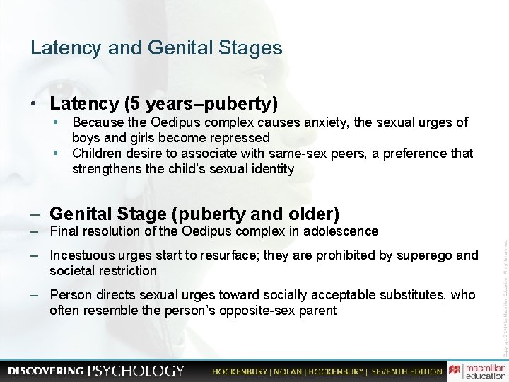 Latency and Genital Stages • Latency (5 years–puberty) • • Because the Oedipus complex