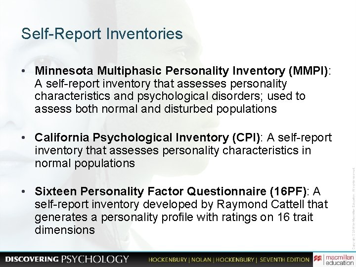 Self-Report Inventories • Minnesota Multiphasic Personality Inventory (MMPI): A self-report inventory that assesses personality