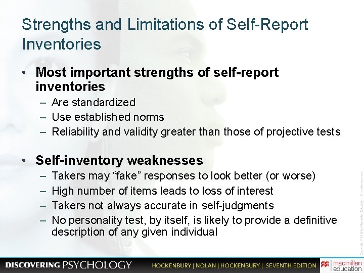 Strengths and Limitations of Self-Report Inventories • Most important strengths of self-report inventories –