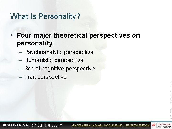 What Is Personality? • Four major theoretical perspectives on personality – – Psychoanalytic perspective