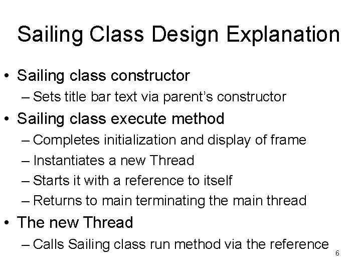 Sailing Class Design Explanation • Sailing class constructor – Sets title bar text via