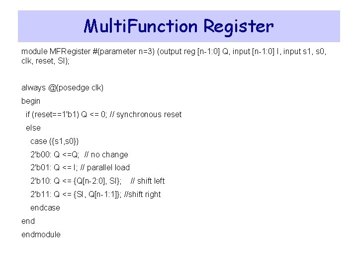 Multi. Function Register module MFRegister #(parameter n=3) (output reg [n-1: 0] Q, input [n-1: