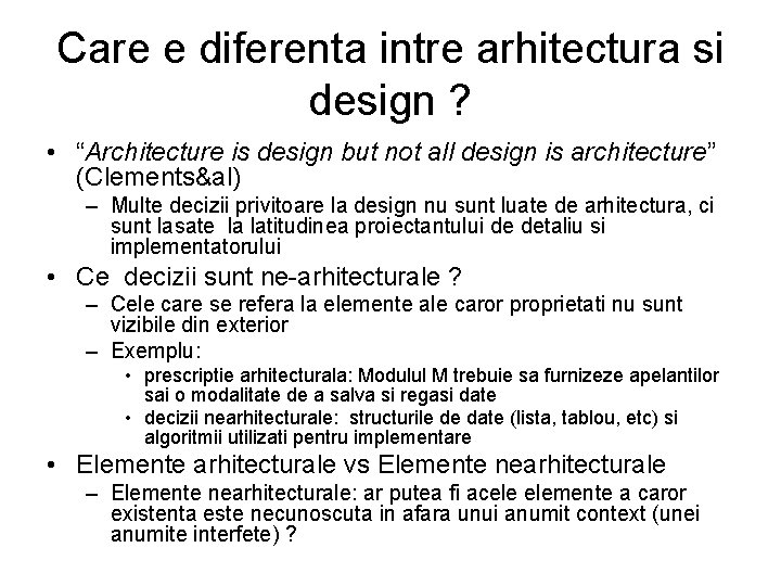 Care e diferenta intre arhitectura si design ? • “Architecture is design but not