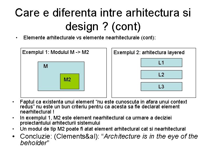 Care e diferenta intre arhitectura si design ? (cont) • Elemente arhitecturale vs elemente