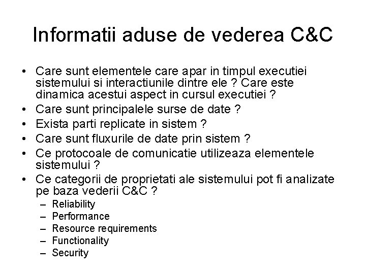 Informatii aduse de vederea C&C • Care sunt elementele care apar in timpul executiei