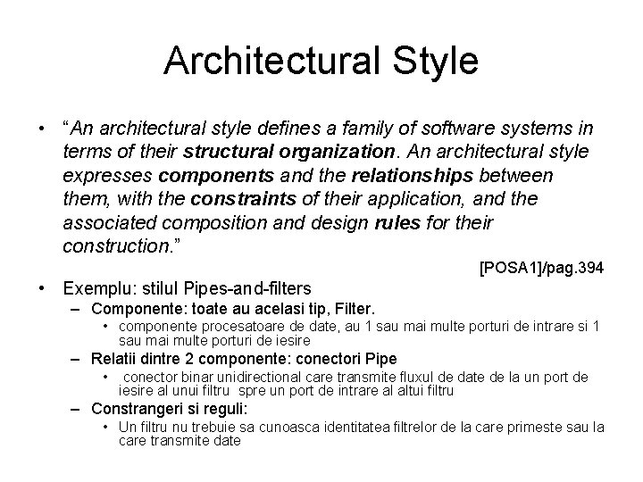 Architectural Style • “An architectural style defines a family of software systems in terms