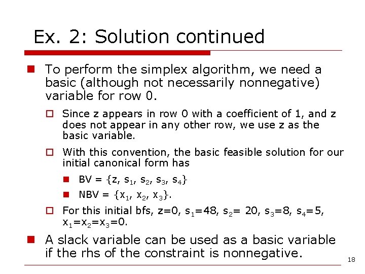 Ex. 2: Solution continued n To perform the simplex algorithm, we need a basic